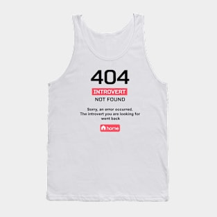 Error 404: introvert not found Tank Top